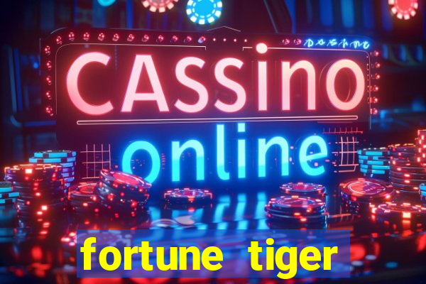 fortune tiger deposito 1 real